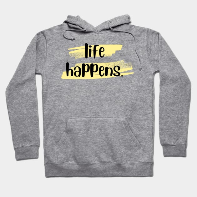 Life Happens.  Period. Hoodie by ThePawPrintShoppe